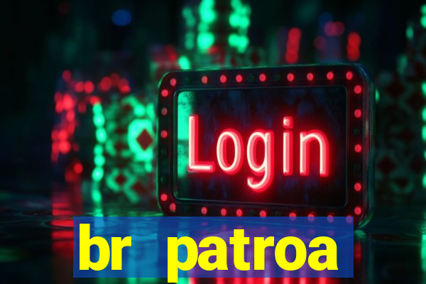 br patroa plataforma jogo online